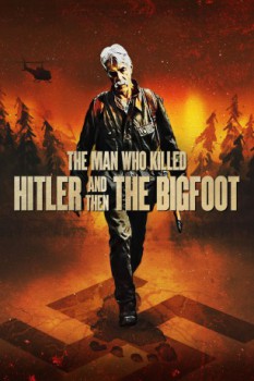 poster The Man Who Killed Hitler and Then the Bigfoot
